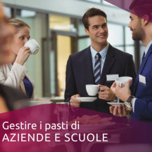 Gestire i pasti di aziende e scuole