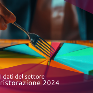 I DATI DEL SETTORE RISTORAZIONE 2024