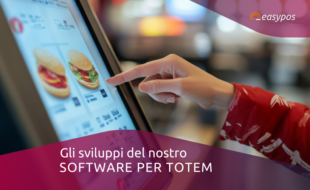 Gli sviluppi del nostro software per totem self-ordering